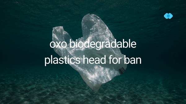 oxo biodegradable plastics head for ban